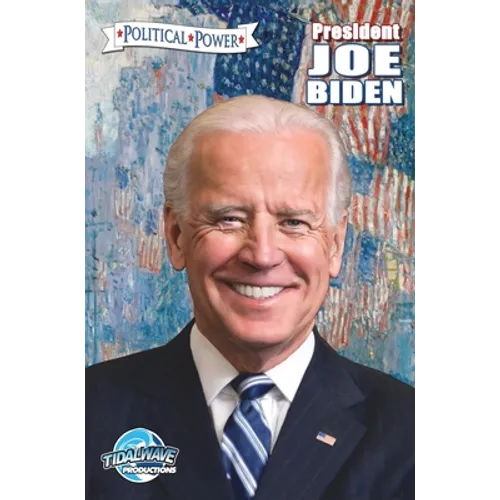 Political Power: President Joe Biden