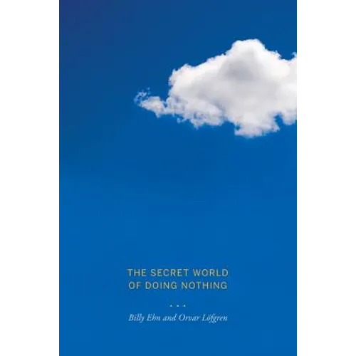 The Secret World of Doing Nothing