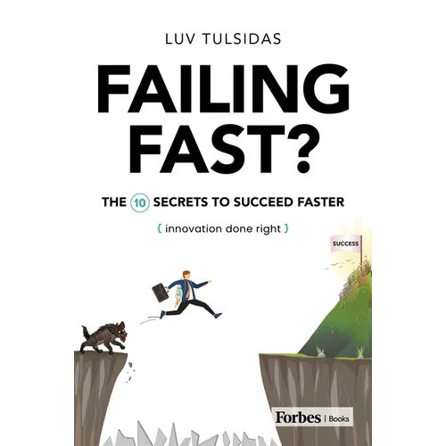 Failing Fast?: The Ten Secrets to Succeed Faster