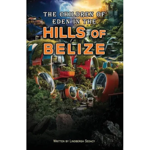 The Children of Eden in the Hills of Belize