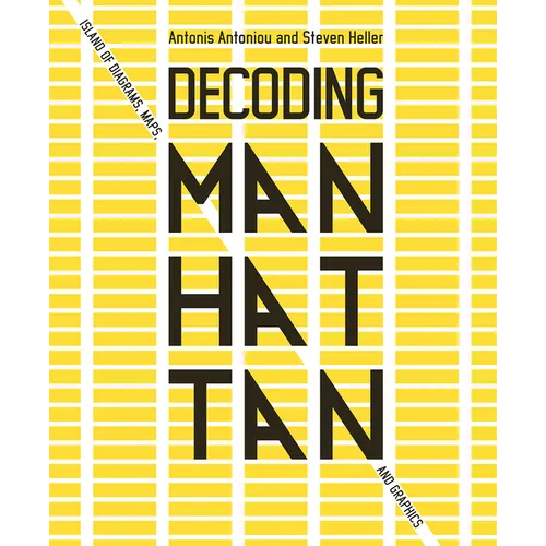 Decoding Manhattan: Island of Diagrams, Maps, and Graphics