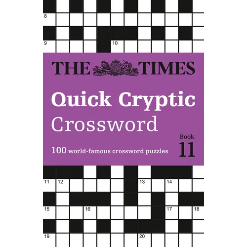 The Times Quick Cryptic Crossword Book 11: 100 World-Famous Crossword Puzzles