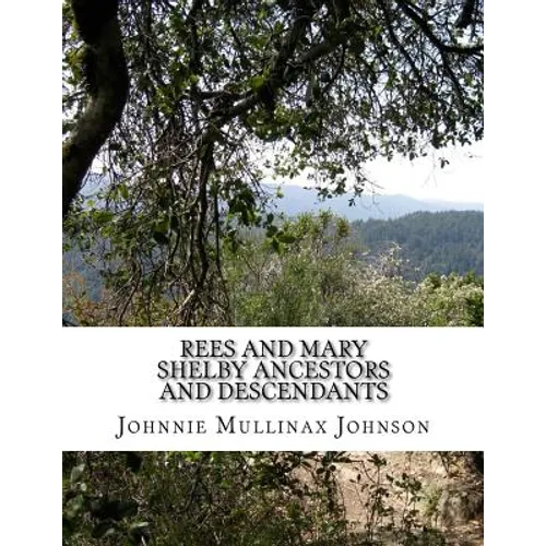 Rees and Mary Shelby Ancestors and Descendants