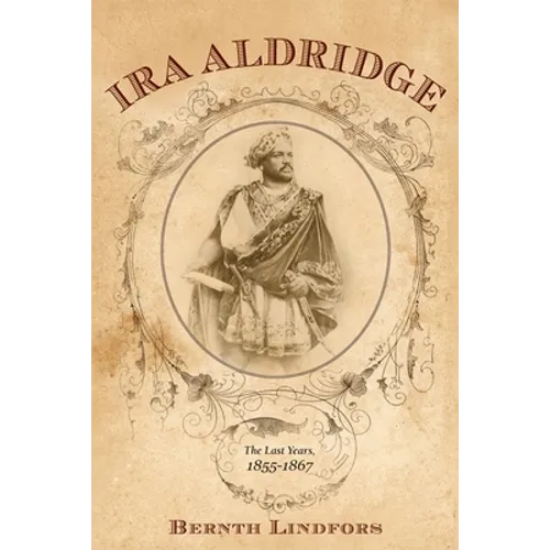 IRA Aldridge: The Last Years, 1855-1867
