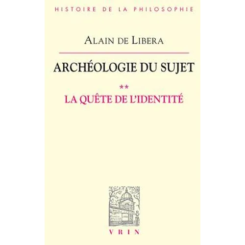 Archeologie Du Sujet: II La Quete de l'Identite