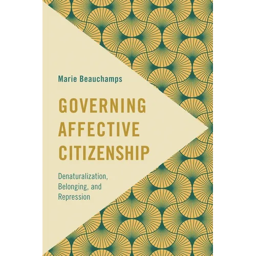 Governing Affective Citizenship: Denaturalization, Belonging, and Repression