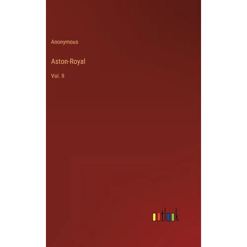 Aston-Royal: Vol. II
