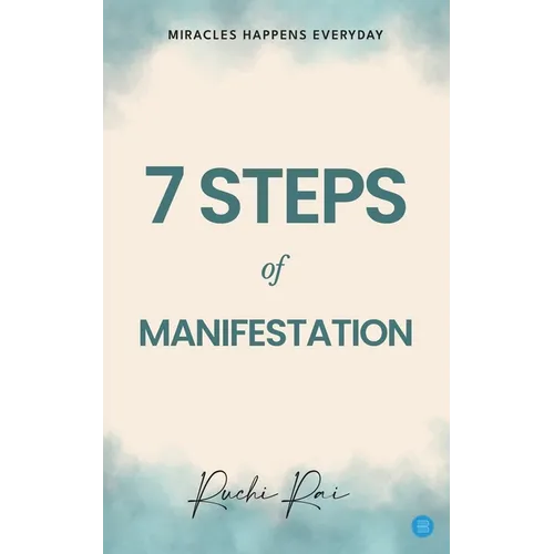 7 Step of Manifestation Miracles Happens Every Day