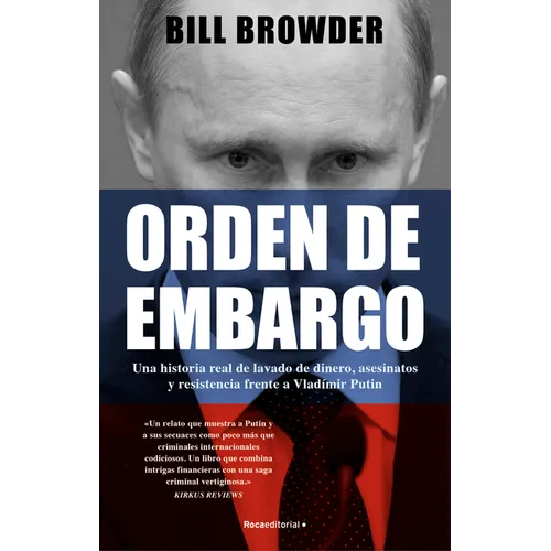 Orden de Embargo: Una Historia Real de Lavado de Dinero, Asesinatos Y Resistencia Frente a Vladimir Putín / Freezing Order: A True Story of Money Laun