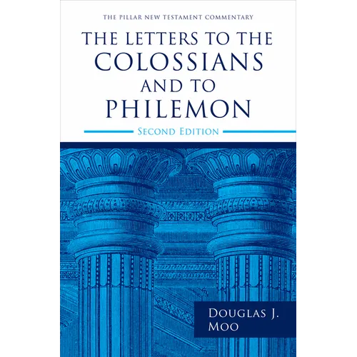 The Letters to the Colossians and to Philemon, 2nd Ed.