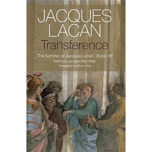 Transference: The Seminar of Jacques Lacan, Book VIII