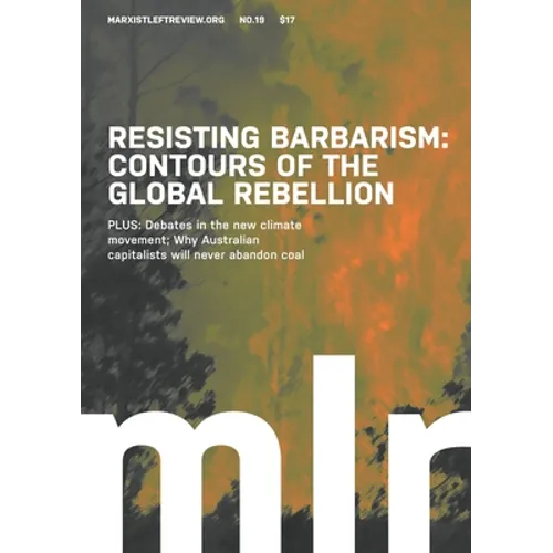 Marxist Left Review #19: Resisting Barbarism: Contours of the Global Rebellion