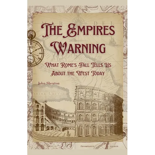 The Empire's Warning: What Rome's Fall Tells Us About the West Today