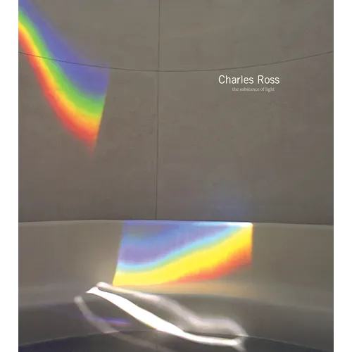 Charles Ross: The Substance of Light