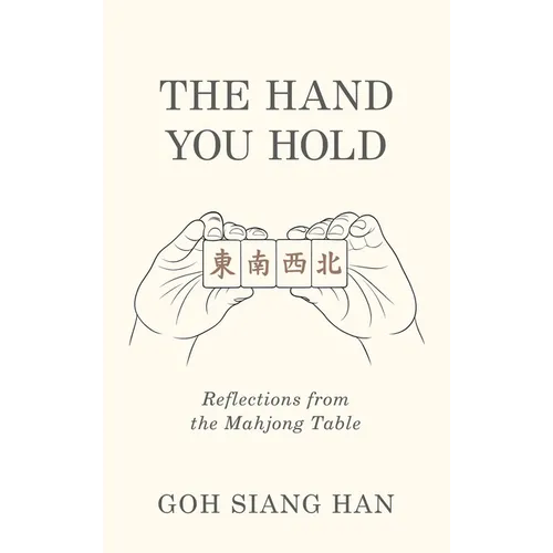The Hand You Hold: Reflections from the Mahjong Table