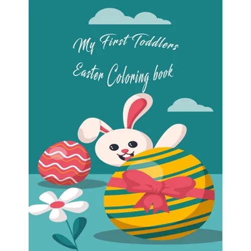 My first toddlers Easter coloring book: Fun activity book for kids ages 2-5.