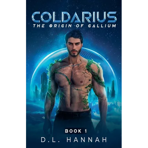 Coldarius: The Origin of Gallium Book I