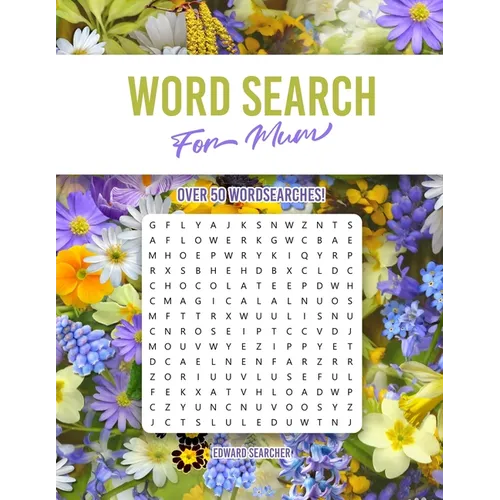 Word Search For Mum: Over 50 Wordsearches to Enjoy with Over 750 Unique Words to Find! 8.5 x 11 Inches, Large Print.