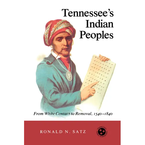 Tennessee's Indian Peoples: From White Contact To Removal, 1540-1840