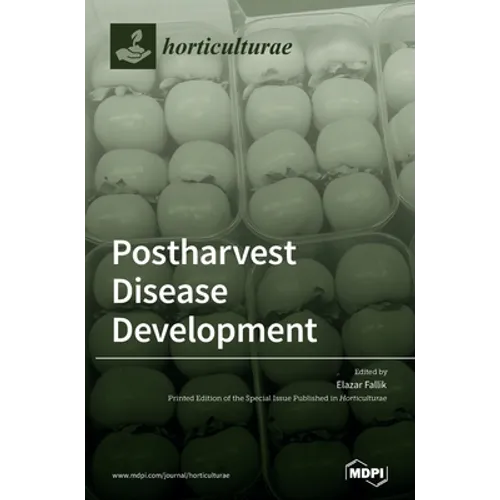 Postharvest Disease Development: Pre and/or Postharvest Practices