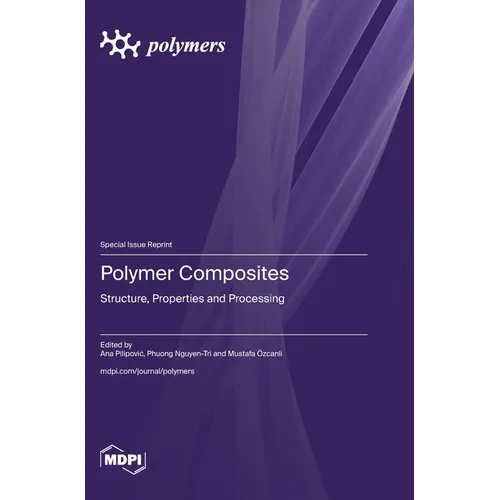 Polymer Composites: Structure, Properties and Processing