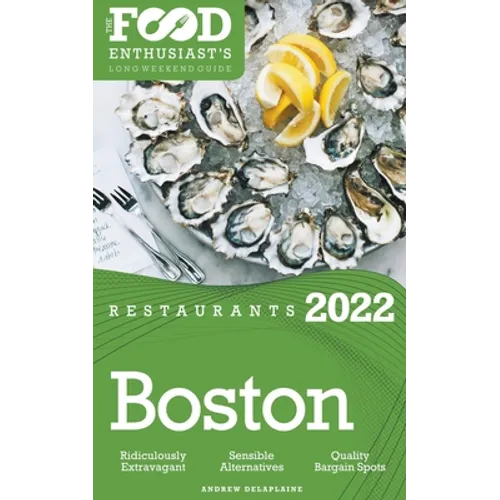 2022 Boston Restaurants - The Food Enthusiast's Long Weekend Guide