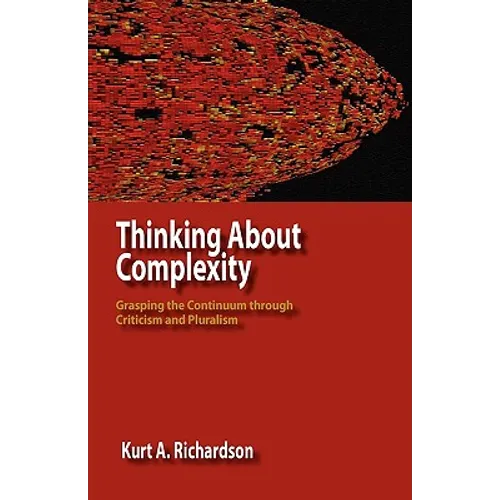 Thinking about Complexity: Grasping the Continuum Through Criticism and Pluralism