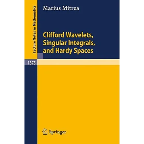 Clifford Wavelets, Singular Integrals, and Hardy Spaces