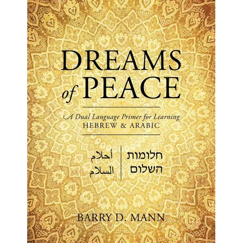 Dreams of Peace: A Dual Language Primer for Learning Hebrew & Arabic
