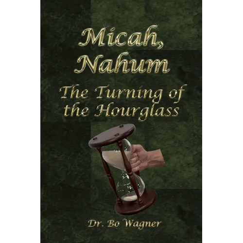 Micah, Nahum: The Turning of the Hourglass
