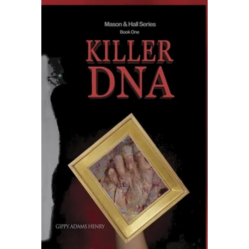 Killer DNA--Mason & Hall Series, Book One