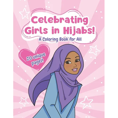 Muslim Kids Coloring Book: Celebrating Girls in Hijab!: Perfect for Adults and Children of All Ages