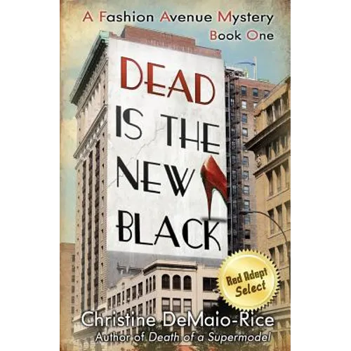 Dead Is the New Black: Fashion Avenue Mysteries