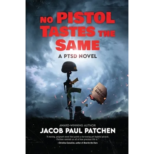 No Pistol Tastes the Same: A PTSD Novel