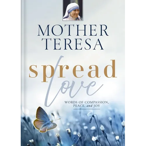 Spread Love: Words of Compassion, Peace, and Joy