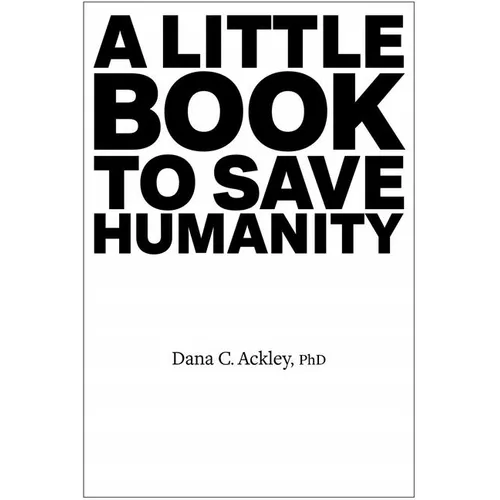 A Little Book to Save Humanity