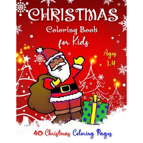 CHRISTMAS Coloring Book for Kids Ages 1-4