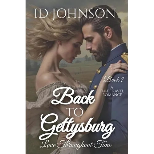Back to Gettysburg: Love Throughout Time Book 2