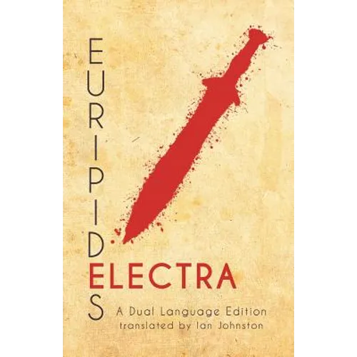 Euripides' Electra: A Dual Language Edition