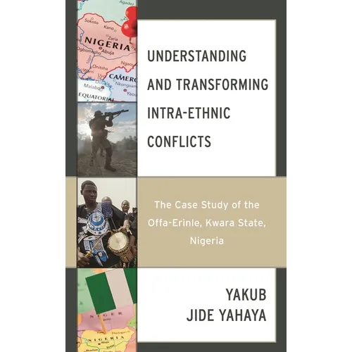 Understanding and Transforming Intra-Ethnic Conflicts: The Case Study of the Offa-Erinle, Kwara State, Nigeria