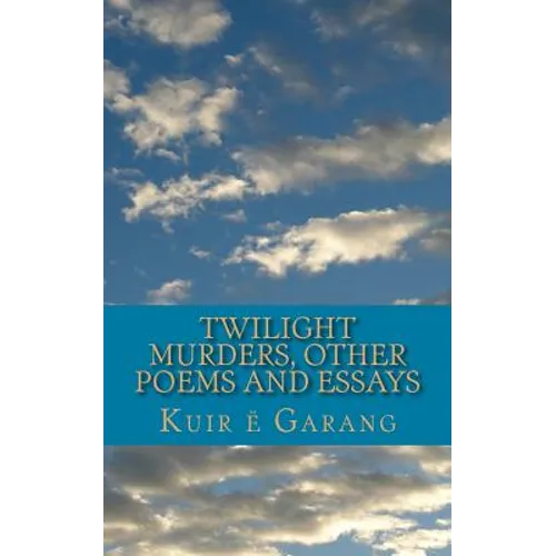 Twilight Murders: Other Poems and Essays