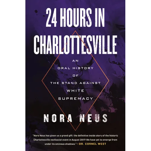 24 Hours in Charlottesville: An Oral History of the Stand Against White Supremacy