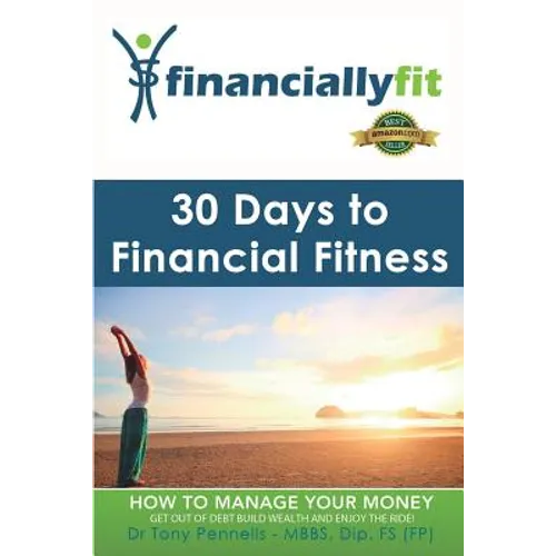 30 Days to Financial Fitness: Financially Fit