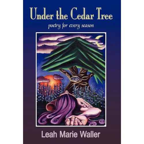 Under the Cedar Tree; Poetry for Every Season