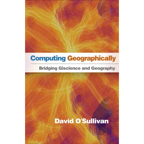 Computing Geographically: Bridging Giscience and Geography