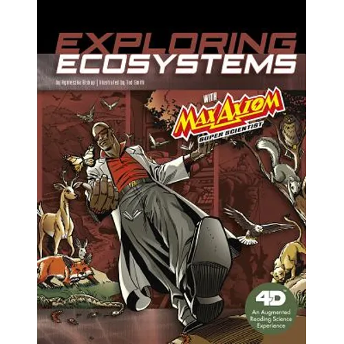 Exploring Ecosystems with Max Axiom Super Scientist: 4D an Augmented Reading Science Experience