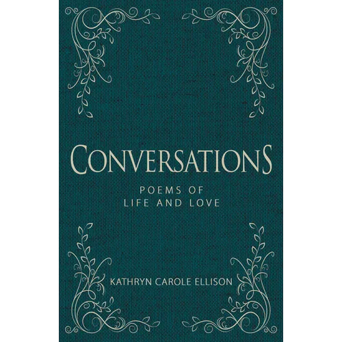 Conversations: Poems of Life and Love