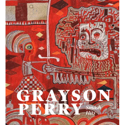 Grayson Perry: Smash Hits