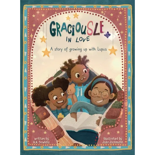 GraciouSLE In Love: A story of growing up with Lupus: A story of growing up
