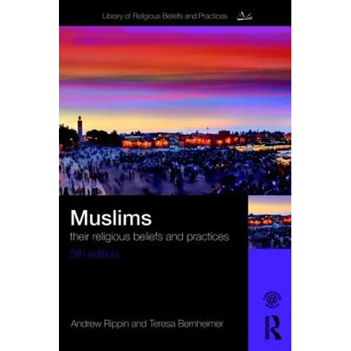 Muslims: Their Religious Beliefs and Practices
